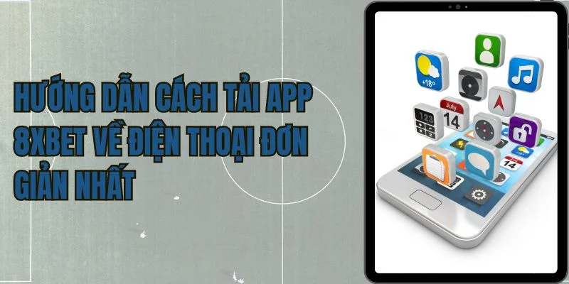 tai app 8xbet 3 Tải App 8xbet Tham Gia Cá Cược Dễ Dàng Đến Không Ngờ Ảnh Được Tài Trợ