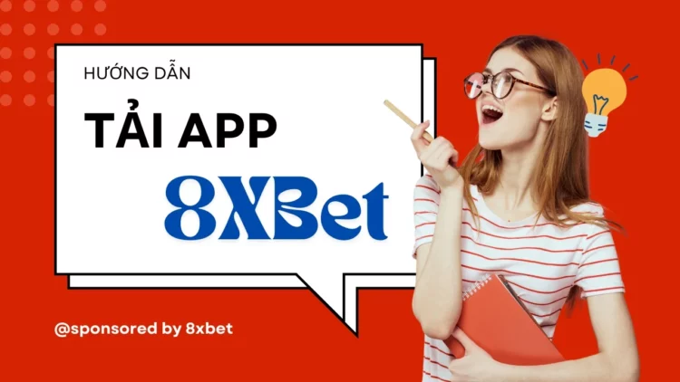 Tải App 8xbet Tham Gia Cá Cược Dễ Dàng Đến Không Ngờ