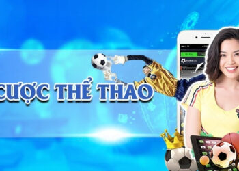 Cá Cược Thể Thao – Sảnh Cá Độ Đình Đám Không Thể Bỏ Qua