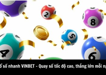 Xổ số nhanh VINBET  – Quay Số Tốc Độ Cao, Thắng Lớn Mỗi Ngày