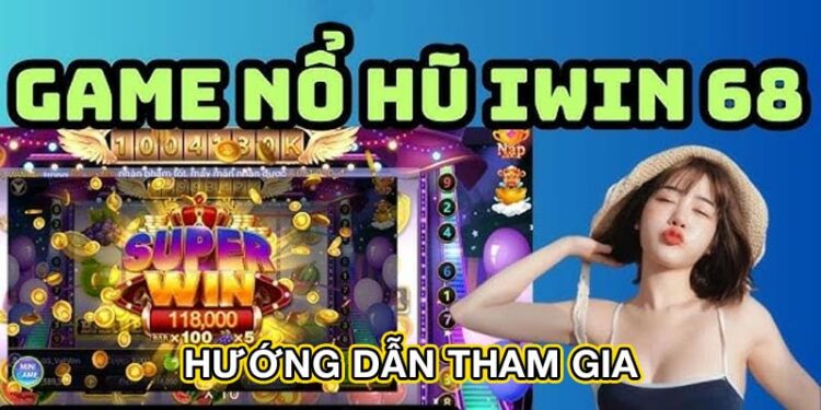Nổ Hũ Iwin68 – Sân Chơi Slot Game Đổi Thưởng Hấp Dẫn Hàng Đầu