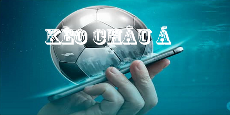 Cac loai keo chau a Kubet pho bien hien nay Tổng Quan Về Kèo Châu Á Ku bet Cùng Với Cách Chơi Cơ Bản Ảnh Được Tài Trợ