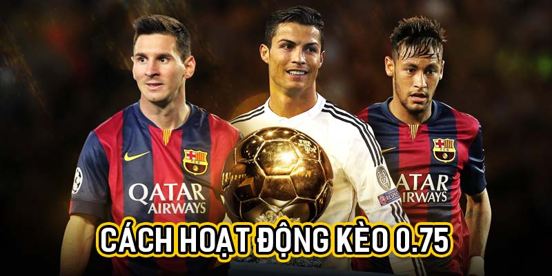 cach hoat dong keo 0.75 Chi Tiết Về Kèo 0.75 – Phân Tích Cụ Thể Và Chiến Lược Hiệu Quả Ảnh Được Tài Trợ