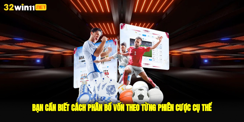 ban can biet cach phan bo von theo tung phien cuoc cu the Mẹo Quản Lý Ngân Sách Cá Cược Hiệu Quả Dành Cho Người Mới Ảnh Được Tài Trợ