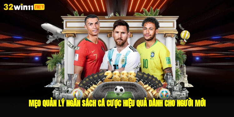 Mẹo Quản Lý Ngân Sách Cá Cược Hiệu Quả Dành Cho Người Mới