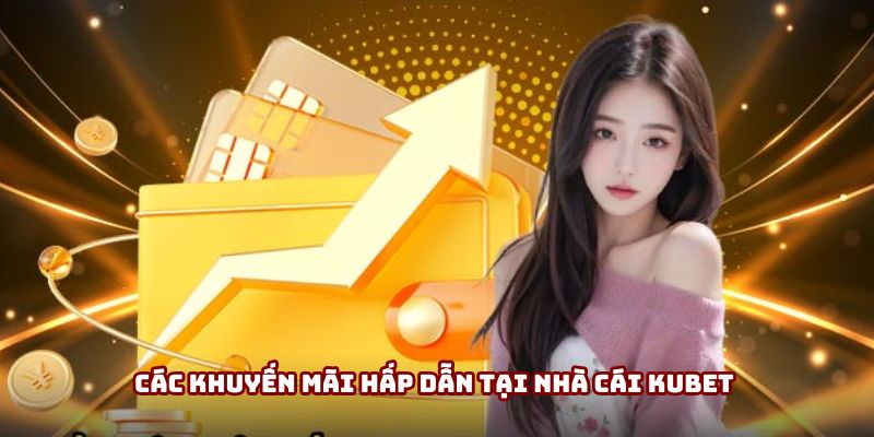 cac khuyen mai hap dan tai nha cai kubet Nhà Cái Kubet - Trải Nghiệm Cá Cược An Toàn, Hấp Dẫn Ảnh Được Tài Trợ