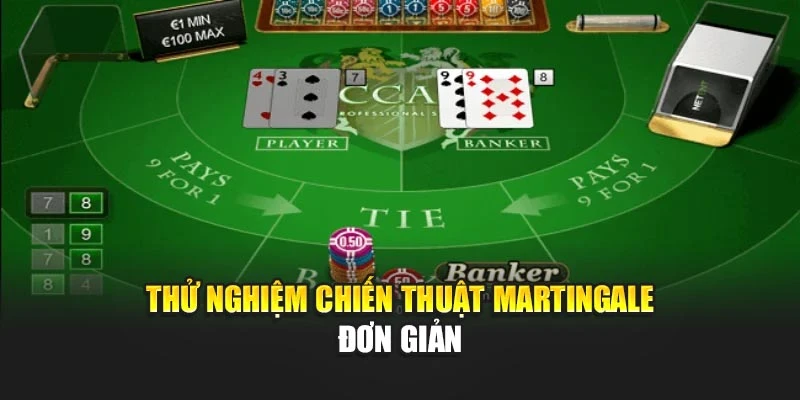 thu nghiem chien thuat martingale don gian Tự Tin Đánh Baccarat Tại 89bet Chỉ Sau 3 Phút Luyện Bí Kíp Này Ảnh Được Tài Trợ