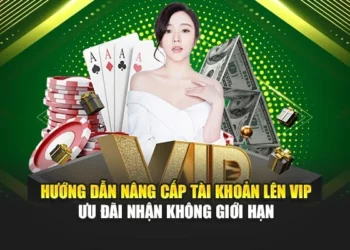 Hướng dẫn nâng cấp tài khoản lên VIP – Ưu đãi nhận không giới hạn