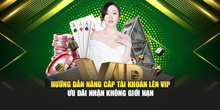 Hướng dẫn nâng cấp tài khoản lên VIP – Ưu đãi nhận không giới hạn